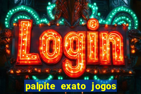 palpite exato jogos de hoje